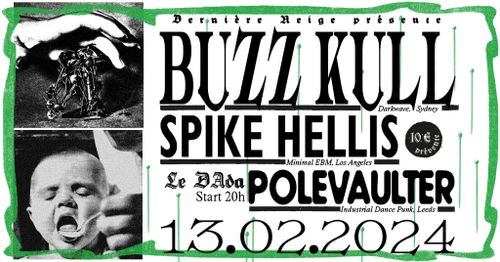 Intimate show #2: Buzz Kull (AU) + Spike Hellis (US) + Polevaulter (UK)