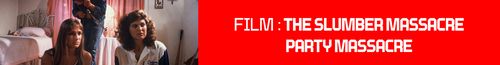 FILM : THE SLUMBER PARTY MASSACRE
